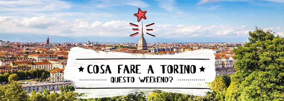 Week end Torino cosa fare