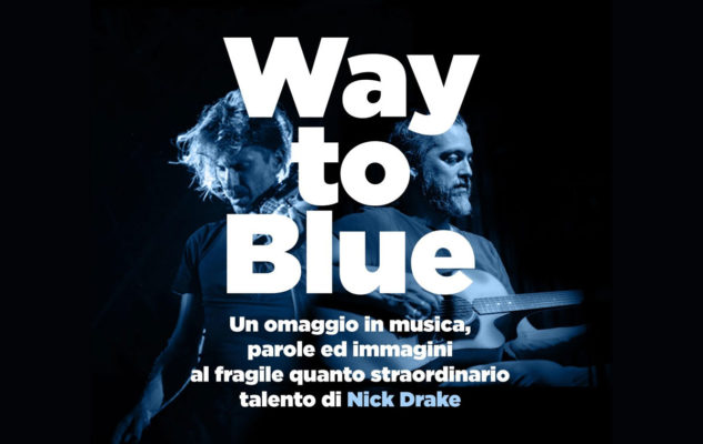 Way To Blue: omaggio a Nick Drake di Rodrigo D'Erasmo e Roberto Angelini