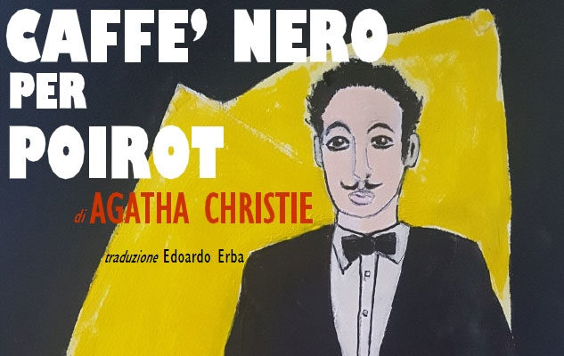 “Un caffè nero per Poirot” di Agatha Christie torna al Teatro Gioiello di Torino
