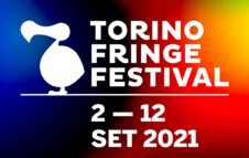 Torino Fringe 2021: il Festival del Teatro Off e delle Arti Performative