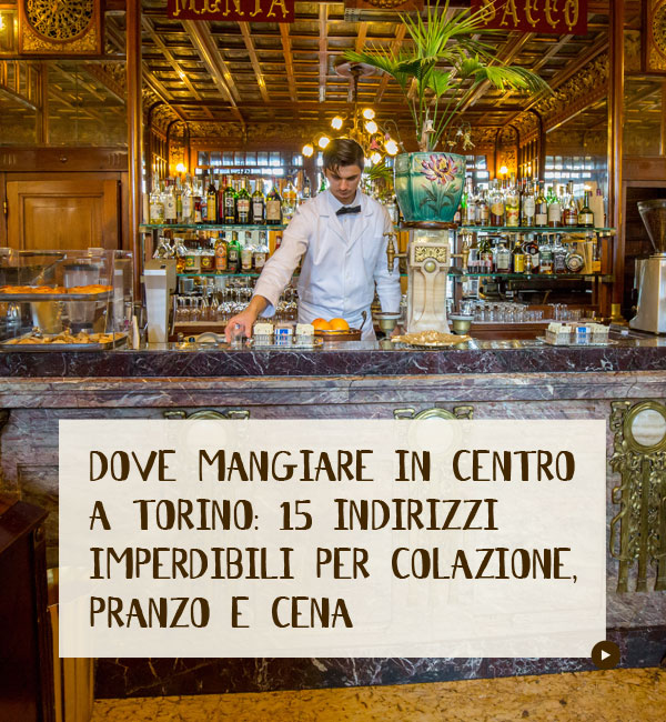 Dove mangiare in centro a Torino