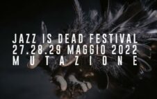 Jazz is Dead 2022: a Torino torna il festival d’avanguardia jazz