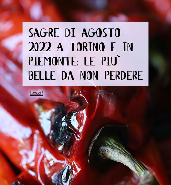 Sagre Torino Piemonte Agosto 2022