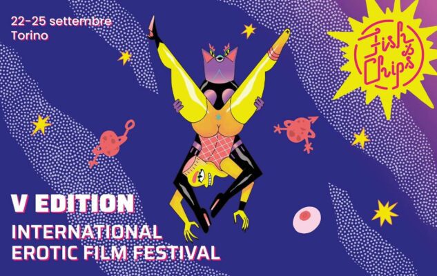 Fish&Chips Film Festival 2022: rassegna internazionale di cinema erotico e sessuale