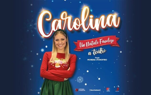 “Carolina – Un Natale Favoloso” a Torino nel 2023: data e biglietti dello spettacolo a teatro