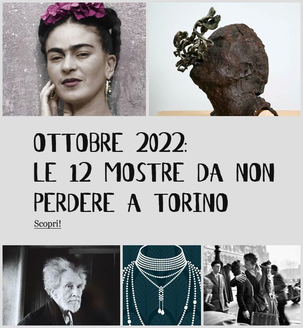 Mostre Torino Ottobre 2022