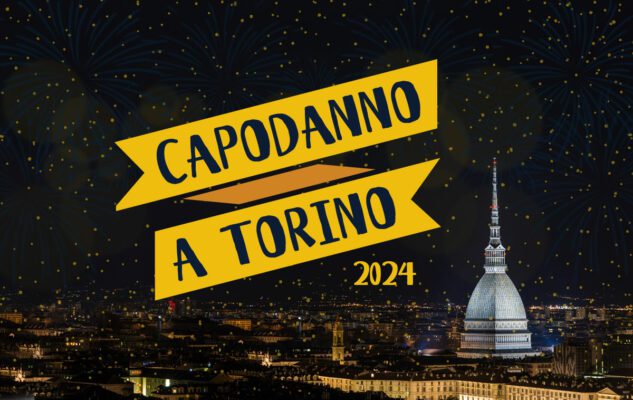 Capodanno Torino 2024: gli eventi da non perdere il 31 dicembre