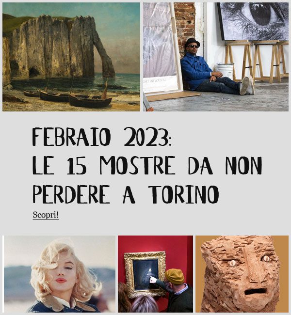 Mostre Torino Febbraio 2023