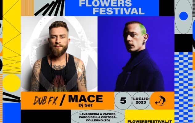 Dub FX e Mace al Flowers Festival 2023: data e biglietti del concerto