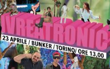 Ivreatronic al Bunker di Torino con dj set di Tropico Notturno, Cosmo, Enea Pascal, Leonar