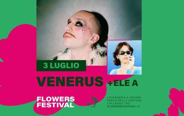 Venerus + Ele A + Centomilacarie al Flowers Festival 2024