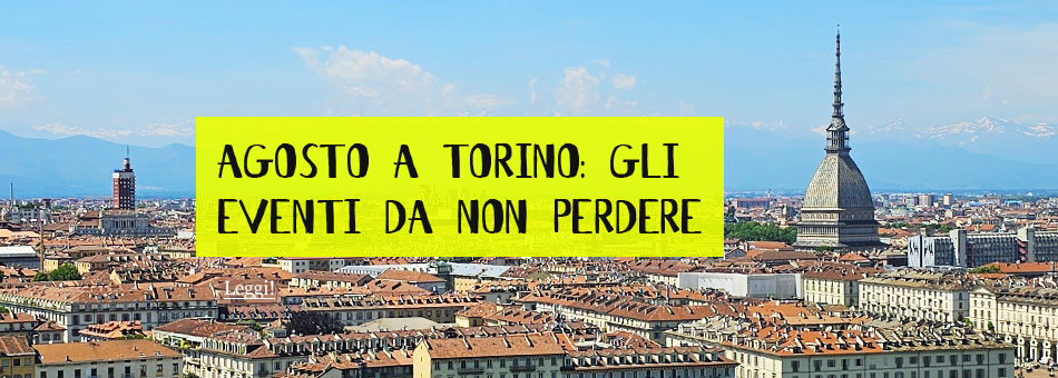 Eventi Torino Agosto 2025