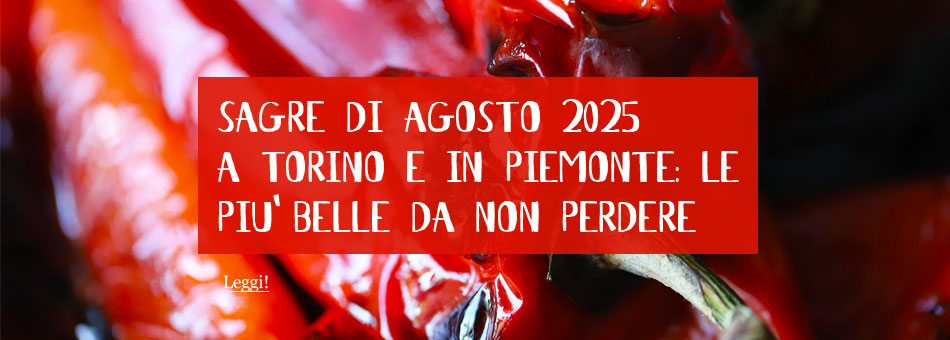 Sagre Torino Piemonte Agosto 2025