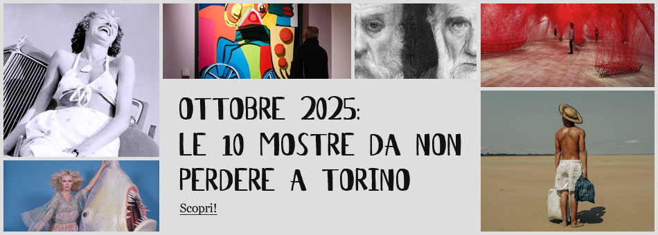 Mostre Torino Ottobre 2025