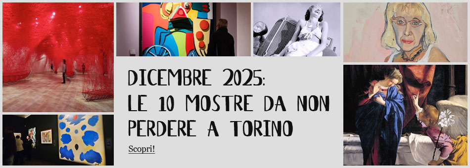 Mostre Torino Dicembre 2025