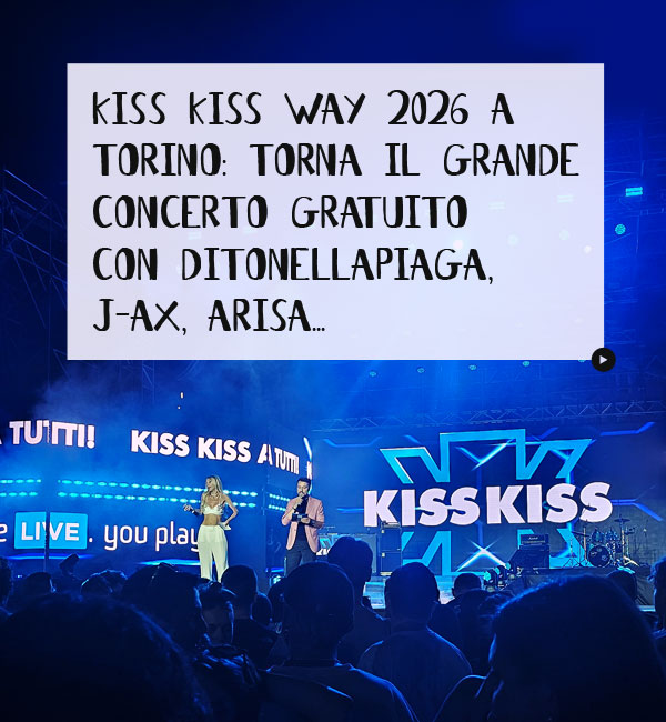 Kiss Kiss Way 2026 a Torino