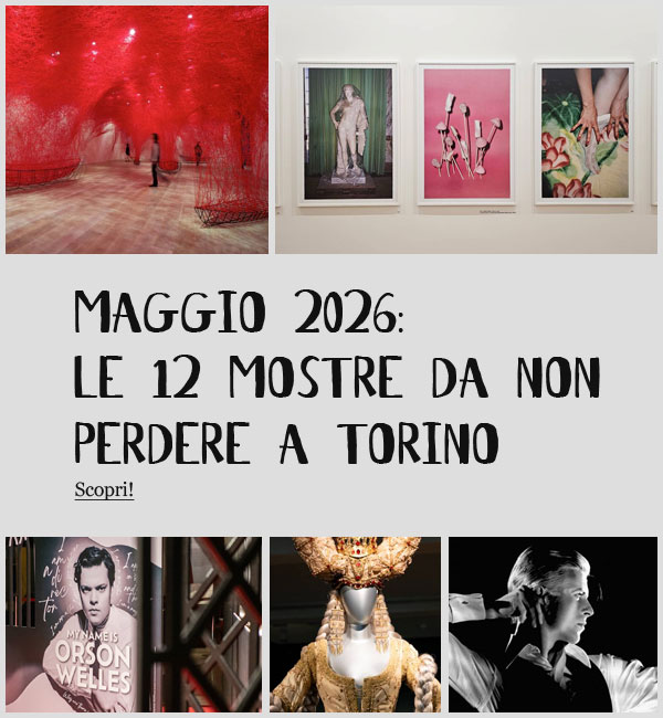 Mostre Torino Maggio 2026