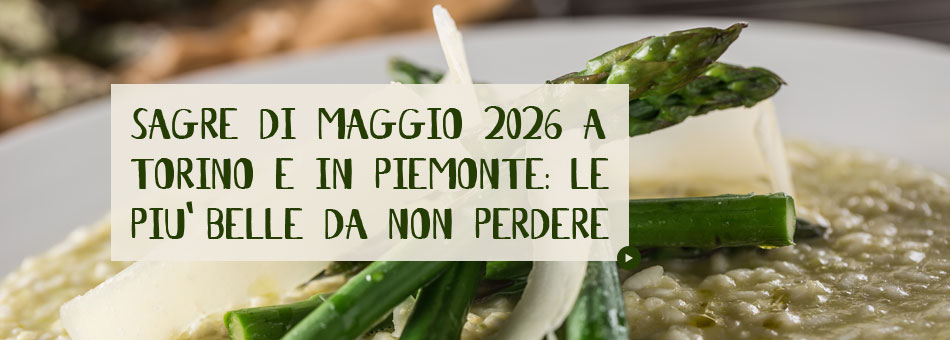 Sagre di Maggio 2026 a Torino Piemonte